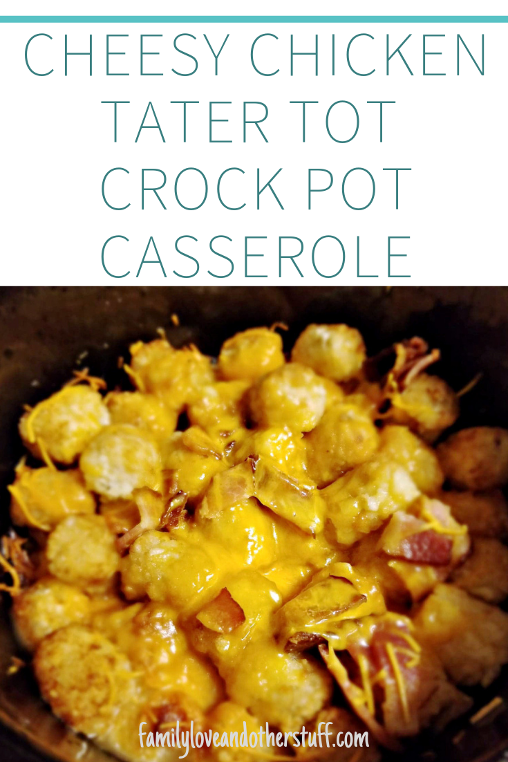 Cheesy Chicken Tater Tot Crock Pot Casserole